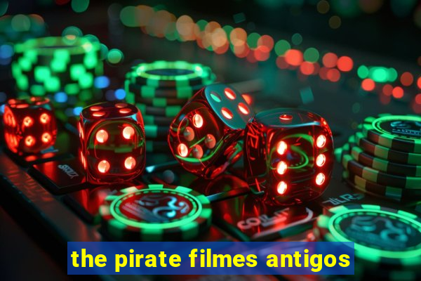 the pirate filmes antigos